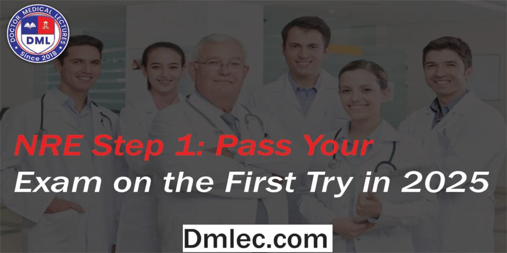 NRE Step 1: Pass Your Exam on the First Try in 2025