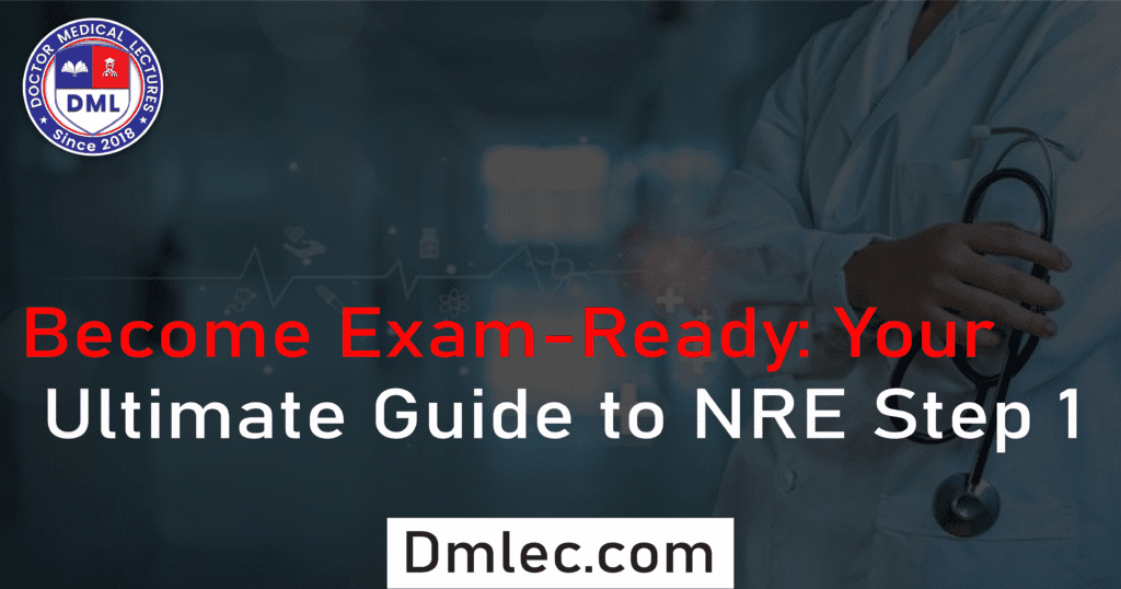 Become Exam-Ready: Your Ultimate Guide to NRE Step 1