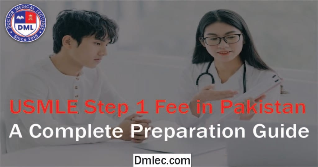 USMLE Step 1 Fee in Pakistan A Complete Preparation Guide
