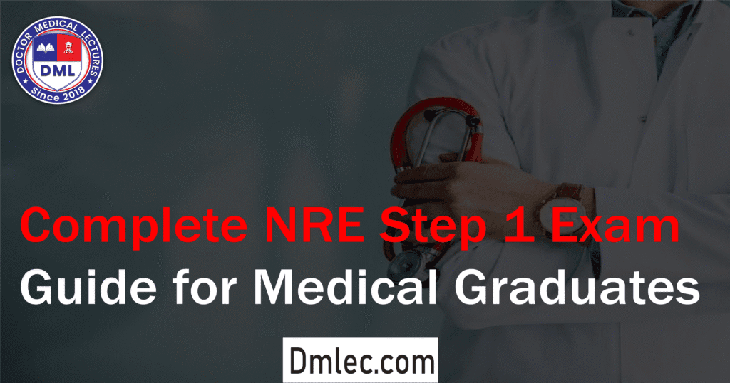  Complete NRE Step 1 Exam Guide for Medical Graduates