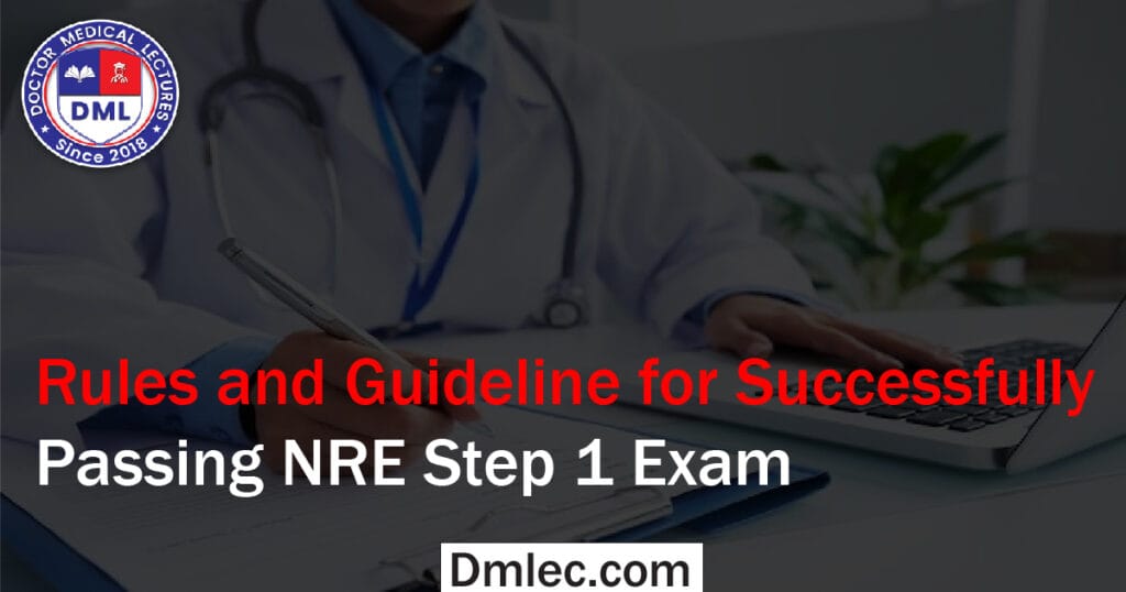 Rules and Guideline for Successfully Passing NRE Step 1 Exam