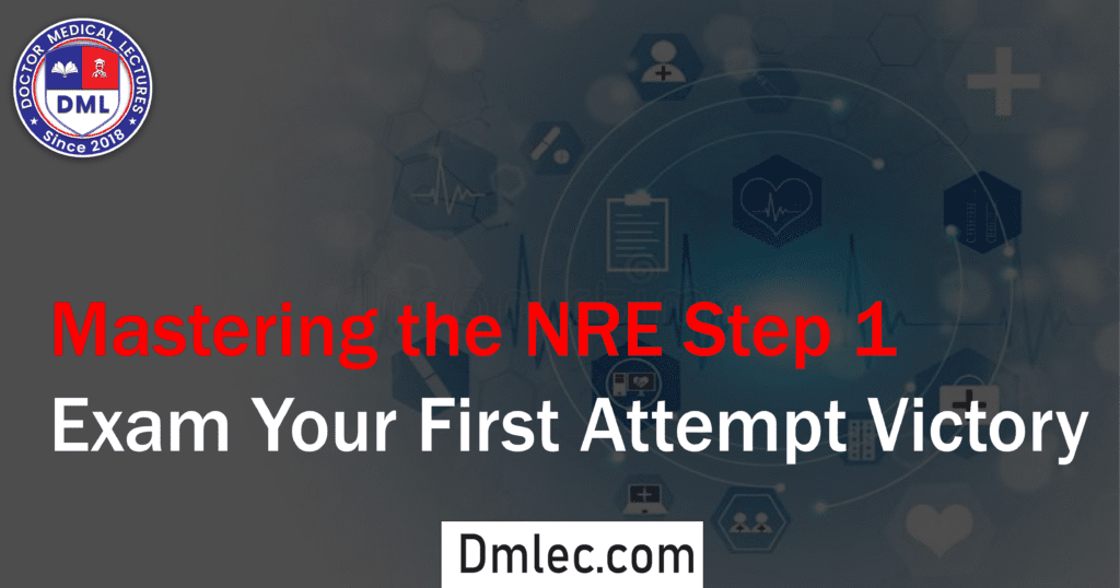 Mastering the NRE Step 1 Exam Your First Attempt Victory
