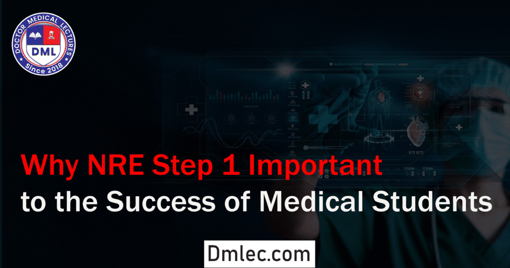  Why NRE Step 1 Important to the Success of Medical Students