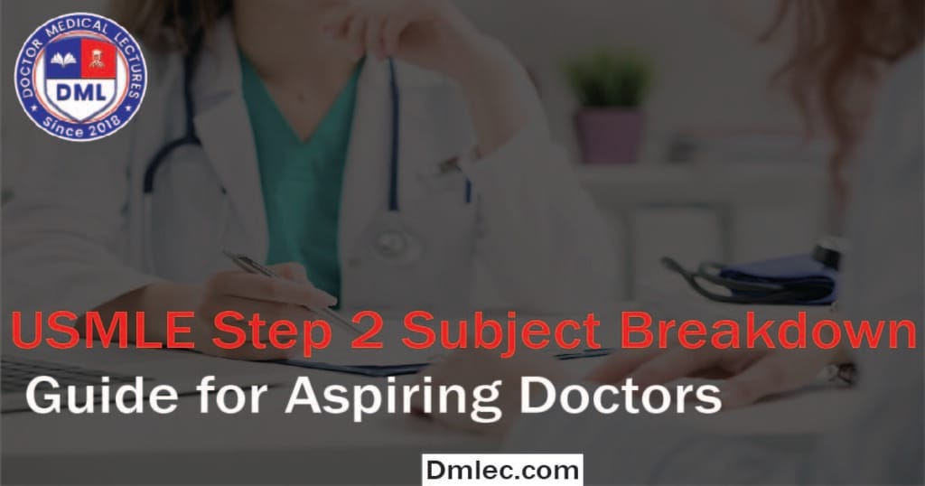 USMLE Step 2 Subject Breakdown Guide for Aspiring Doctors