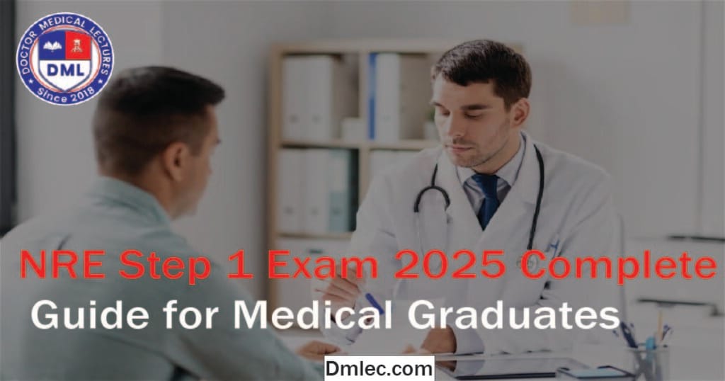 NRE Step 1 Exam 2025 Complete Guide for Medical Graduates